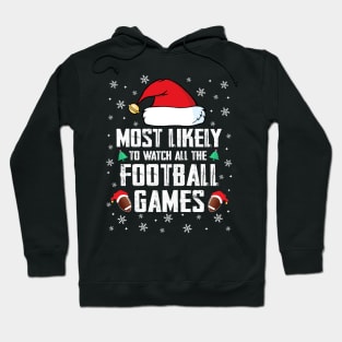 Most Likely To Watch All The Football Games Christmas Family Hoodie